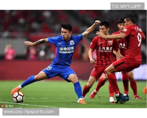 上海申花与上海上港的激烈对决揭示中超联赛的竞争新格局 上海申花与上海上港的激烈对决揭示中超联赛的竞争新格局